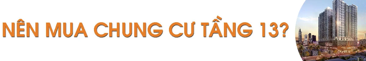 Có nên mua chung cư tầng 13