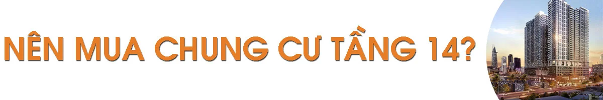 Có nên mua chung cư tầng 14